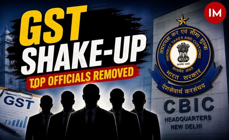 Major GST Shake-Up: Chennai Zone’s Top Management Removed, 5 Officers Attached to CBIC HQ